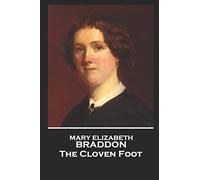 Mary Elizabeth Braddon - The Cloven Foot