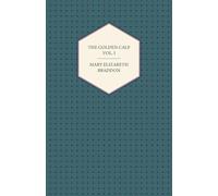 Mary Elizabeth Braddon The Golden Calf Vol. I Paperback Book Mary Elizabeth Braddon Multicolor