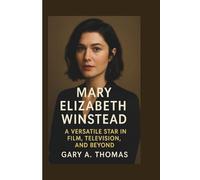 MARY ELIZABETH WINSTEAD: A Versatile Star in Film, Television, and Beyond, From Indie Darling to Blockbuster Icon - The Evolution of a Modern Screen Legend