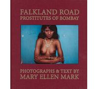 Mary Ellen Mark: Falkland Road, Prostitutes of Bombay