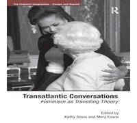 Mary Evans Transatlantic Conversations: Feminism as Travelling Theory Mary Evans Multicolor