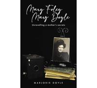 Mary Foley, Mary Doyle: Unravelling a mother's secrets