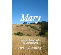 Mary: From Nazareth to Jerusalem