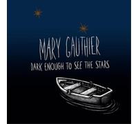 Mary Gauthier - Dark Enough To See The Stars