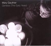 Mary Gauthier - Genesis (The Early Years)