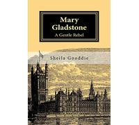 Mary Gladstone: A Gentle Rebel