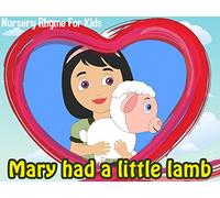 Mary Had A Little Lamb - Nursery Rhyme Song For Toddlers and Kids