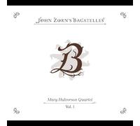 Mary Halvorson Quartet - John Zorn: The Bagatelles Vol. 1