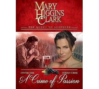 Mary Higgins Clark's: A Crime of Passion