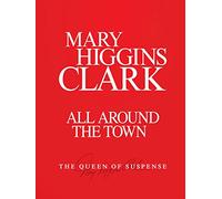 Mary Higgins Clark's: All Around The Town