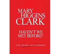Mary Higgins Clark's: Haven't We Met Before
