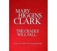 Mary Higgins Clark's: The Cradle Will Fall