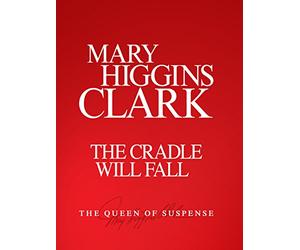 Mary Higgins Clark's: The Cradle Will Fall