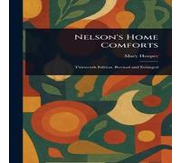 Mary Hooper Nelson's Home Comforts Hardcover Book Mary Hooper Multicolor