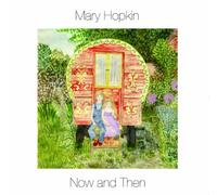 Mary Hopkin, Now and Then