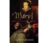 Mary I: England's Catholic Queen – Yale English Monarchs Series