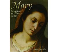 Mary: Images of the Virgin in Art