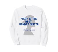 Mary Is The Best Bennet Sister - Pride and Prejudice Sweatshirt