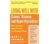 Mary J Shomon Living Well With Graves Disease And Hyperthyroidism: W (Paperback)