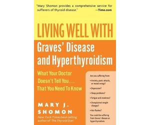 Mary J Shomon Living Well With Graves Disease And Hyperthyroidism: W (Paperback)