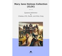 Mary Jane Holmes Collection (CLIX): Queenie Hetherton Chateau Norah Kitty Craig (Top Classics)