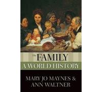 The Family: A World History - Paperback NEW Mary Jo Maynes 2012-07-16