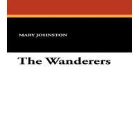 Mary Johnston The Wanderers Paperback Book Mary Johnston Multicolor
