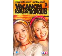 Mary-kate et ashley : vacances sous les tropiques