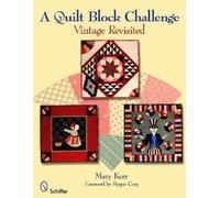 A Quilt Block Challenge Vintage Rivisited, Mary Ke