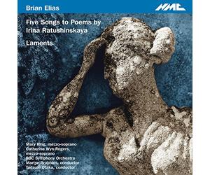 Mary King, Catherine Wyn-Rogers, BBC Singers, BBC Symphony Orchestra, Martyn Brabbins, Tadaaki Otaka - Brian Elias: Five Songs to Poems by Irina Ratushinskaya