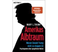 Mary L. Trump Amerikas Albtraum: Warum Donald Trump nicht zu stoppen (Paperback)