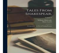 Mary Lamb Tales From Shakespear, : Designed for the Use of Young Persons; Mary Lamb Multicolor