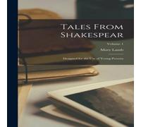 Mary Lamb Tales From Shakespear: Designed for the Use of Young Persons; Mary Lamb Multicolor