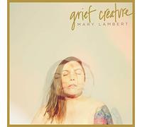 Mary Lambert - Mary Lambert - Grief Creature