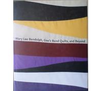Mary Lee Bendolph, Gee's Bend Quilts, and Beyond