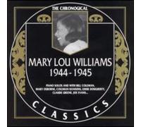 Mary Lou Williams 1944 - 1945: THE CHRONOLOGICAL