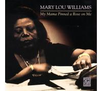 Mary Lou Williams - My Mama Pinned a Rose on Me