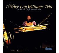 Mary Lou Williams Trio/Mary Lou Williams - At Rick's Caf‚ Americain