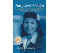Mary Lou's Mindset: A Journey of Determination, Courage and Faith