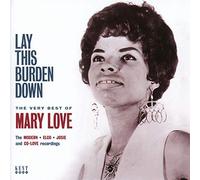 Mary Love - Lay This Burden Down ~ The Very Best Of Mary Love [CD]