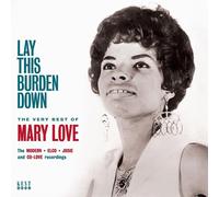 Mary Love - Lay This Burden Down ~ The Very Best Of Mary Love