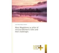 Mary Magdalene as pillar of mission: Women's roles and their challenges