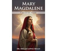 Mary Magdalene: Called by Name