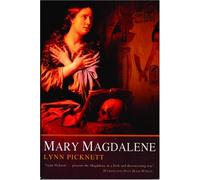 Mary Magdalene: Christianity's Hidden Goddess