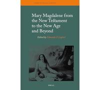 Mary Magdalene – From the New Testament to the New Age and Beyond (Themes in Biblical Narrative 24)
