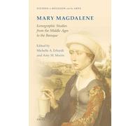 Mary Magdalene, Iconographic Studies from the Middle Ages to the Baroque: 7 (Studies in Religion and the Arts)