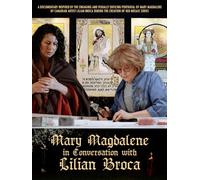 Mary Magdalene in Conversation with Lilian Broca