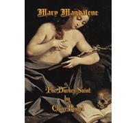 Mary Magdalene, The Darker Saint