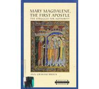 Mary Magdalene, the First Apostle: The Struggle for Authority (Harvard Theological Studies)