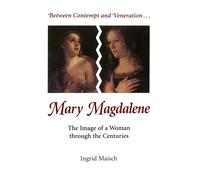 Mary Magdalene: The Image of a Woman through the Centuries